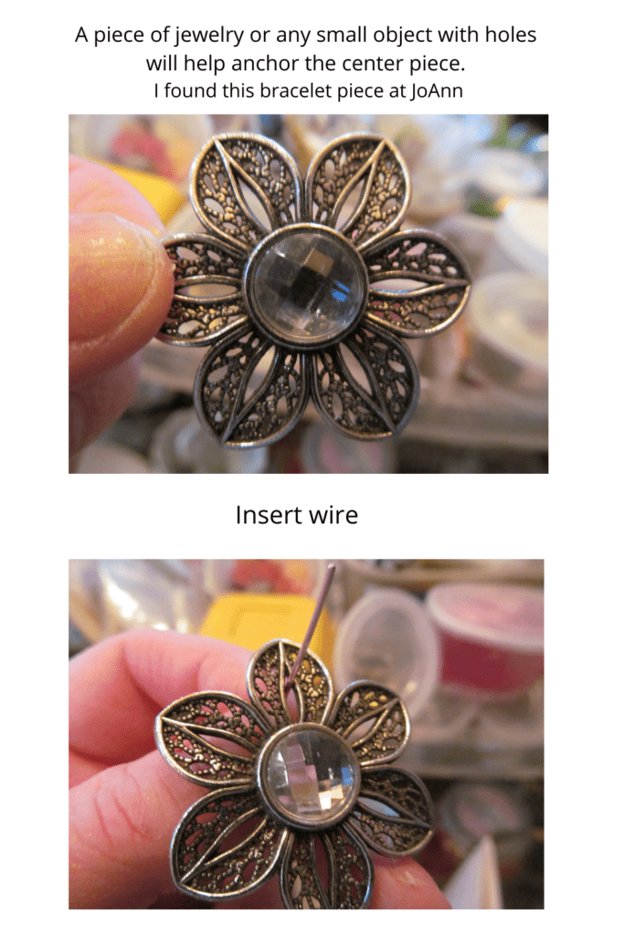 New dish flower design shows a flower-shaped jewelry piece called a slider. Artist uses this to be an anchor for the centerpiece. Bottom photo shows sticking the wire through a slit. 